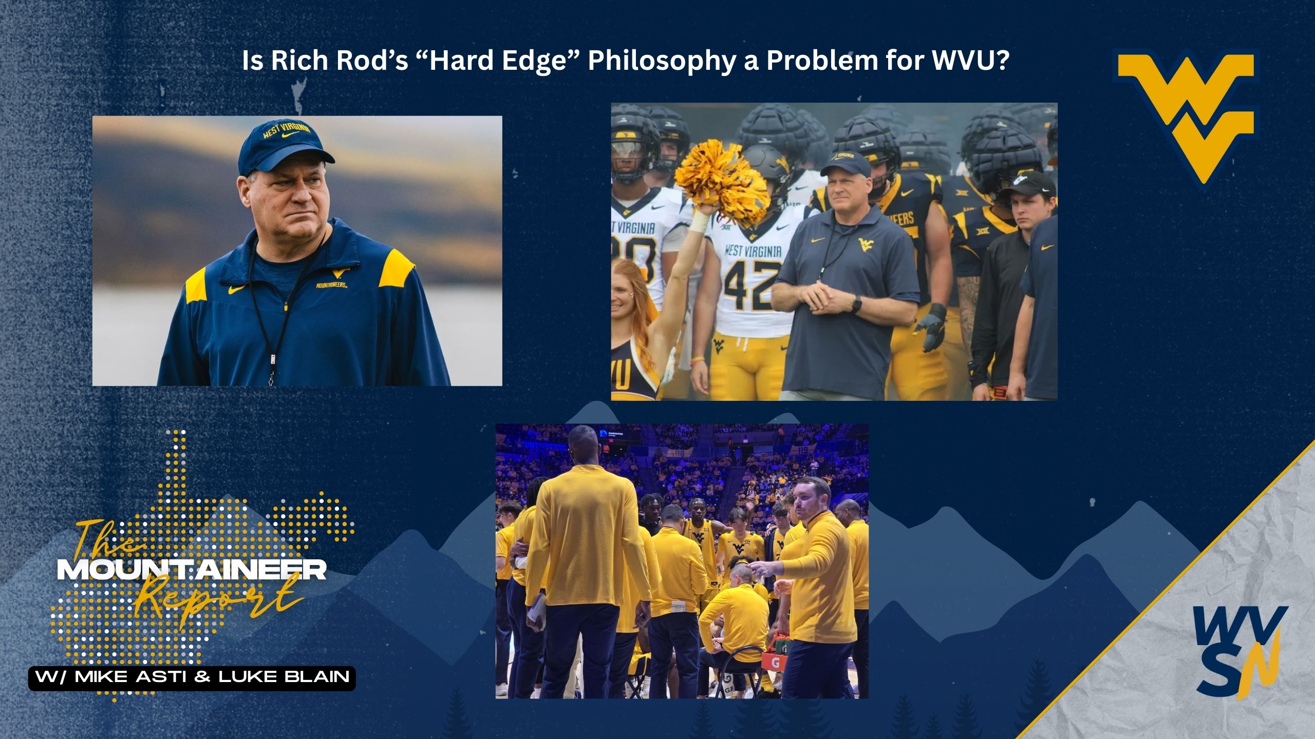 Mountaineer Report: Is Rich Rod Too ‘Hard Edge’ for WVU to Have Success?